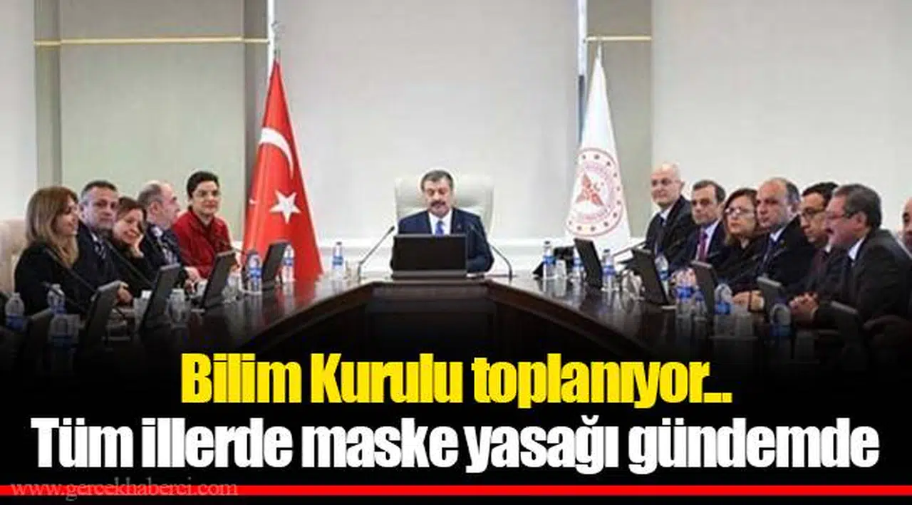 Bilim Kurulu toplanıyor... Tüm illerde maske yasağı gündemde