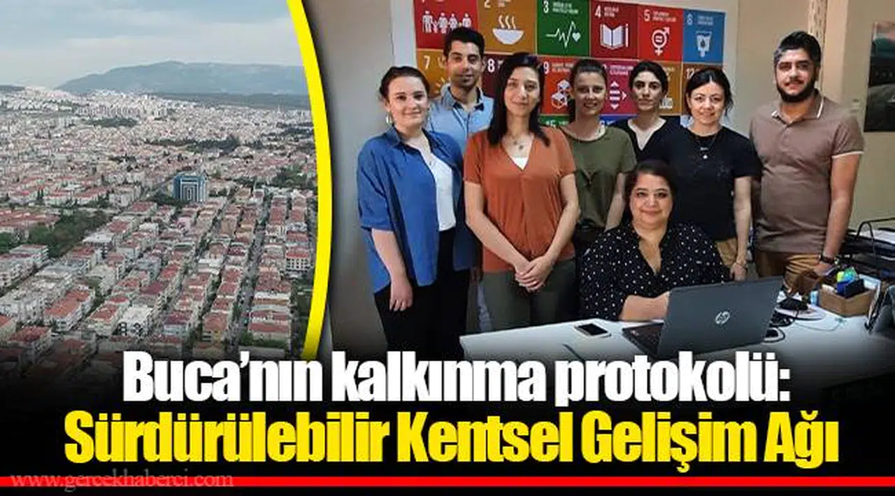  Buca’nın kalkınma protokolü: Sürdürülebilir Kentsel Gelişim Ağı