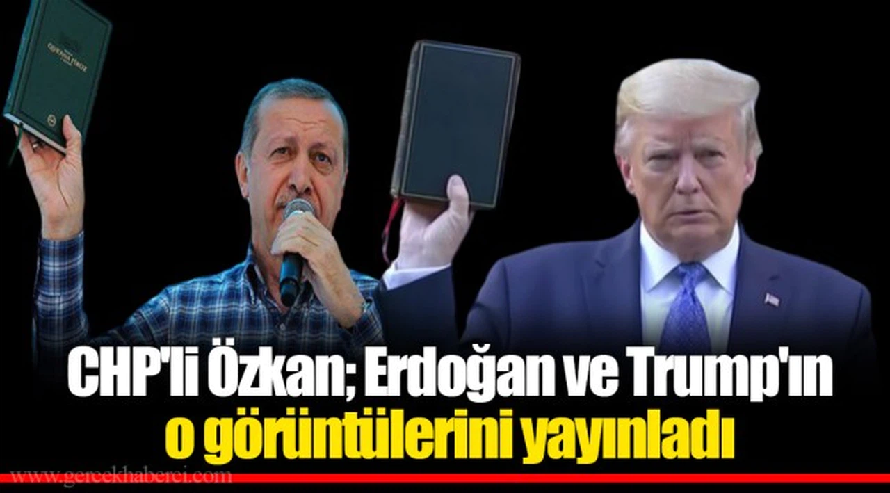 CHP'li Özkan; Erdoğan ve Trump'ın o görüntülerini yayınladı