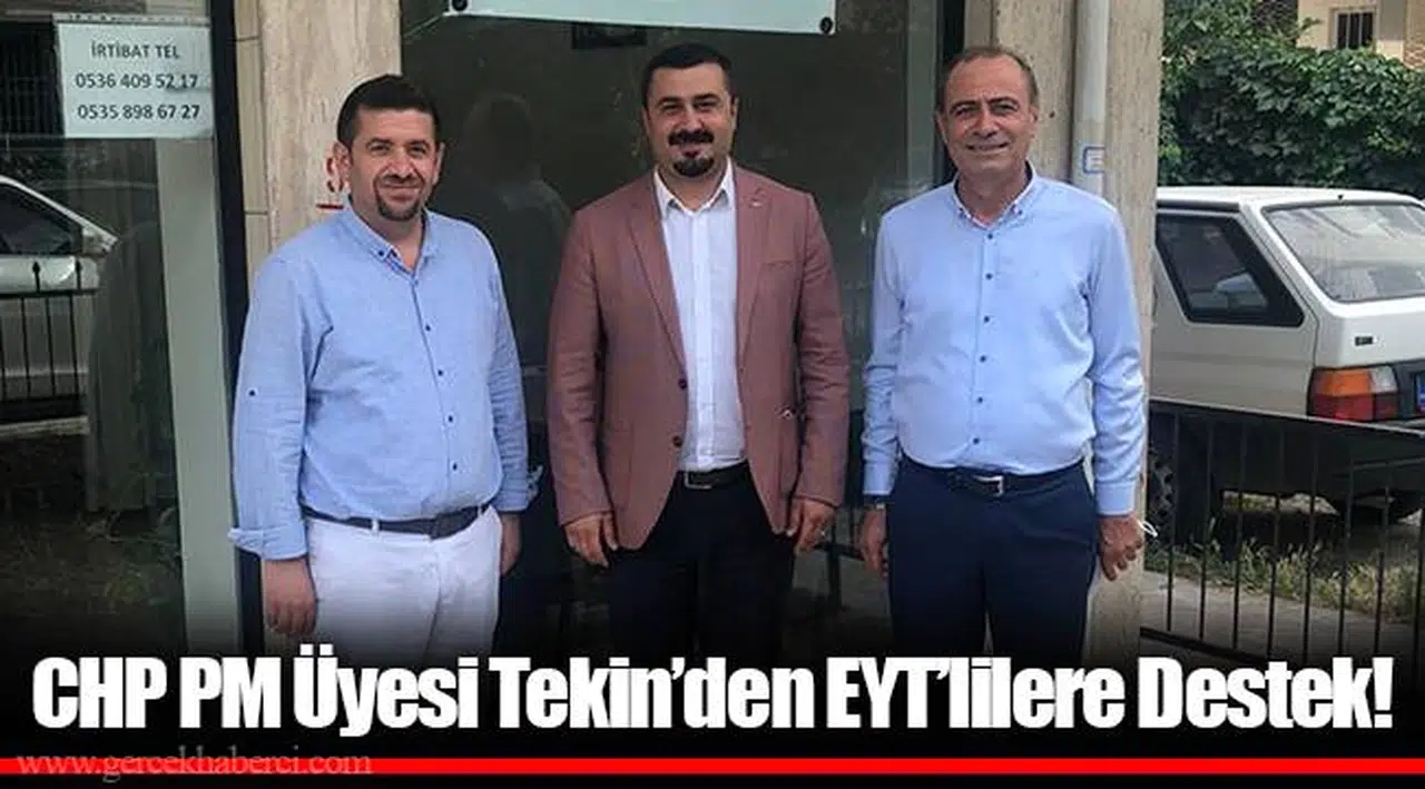CHP PM Üyesi Tekin’den EYT’lilere Destek!