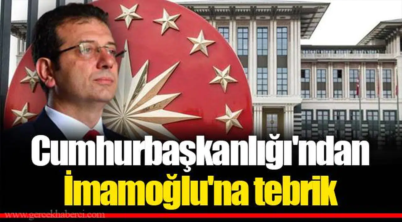 Cumhurbaşkanlığı'ndan İmamoğlu'na tebrik