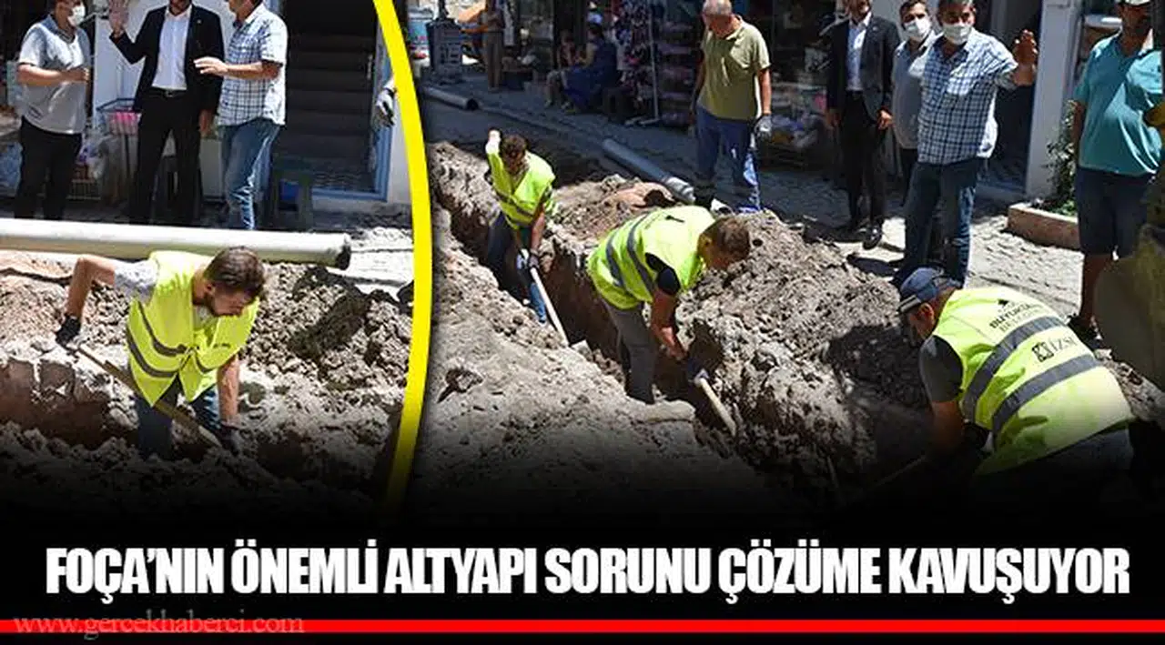 FOÇA’NIN ÖNEMLİ ALTYAPI SORUNU ÇÖZÜME KAVUŞUYOR
