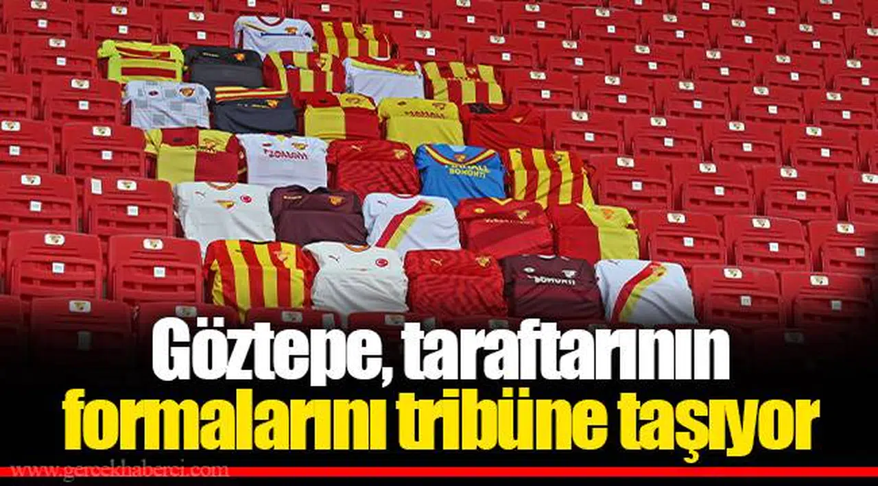 Göztepe, taraftarının formalarını tribüne taşıyor