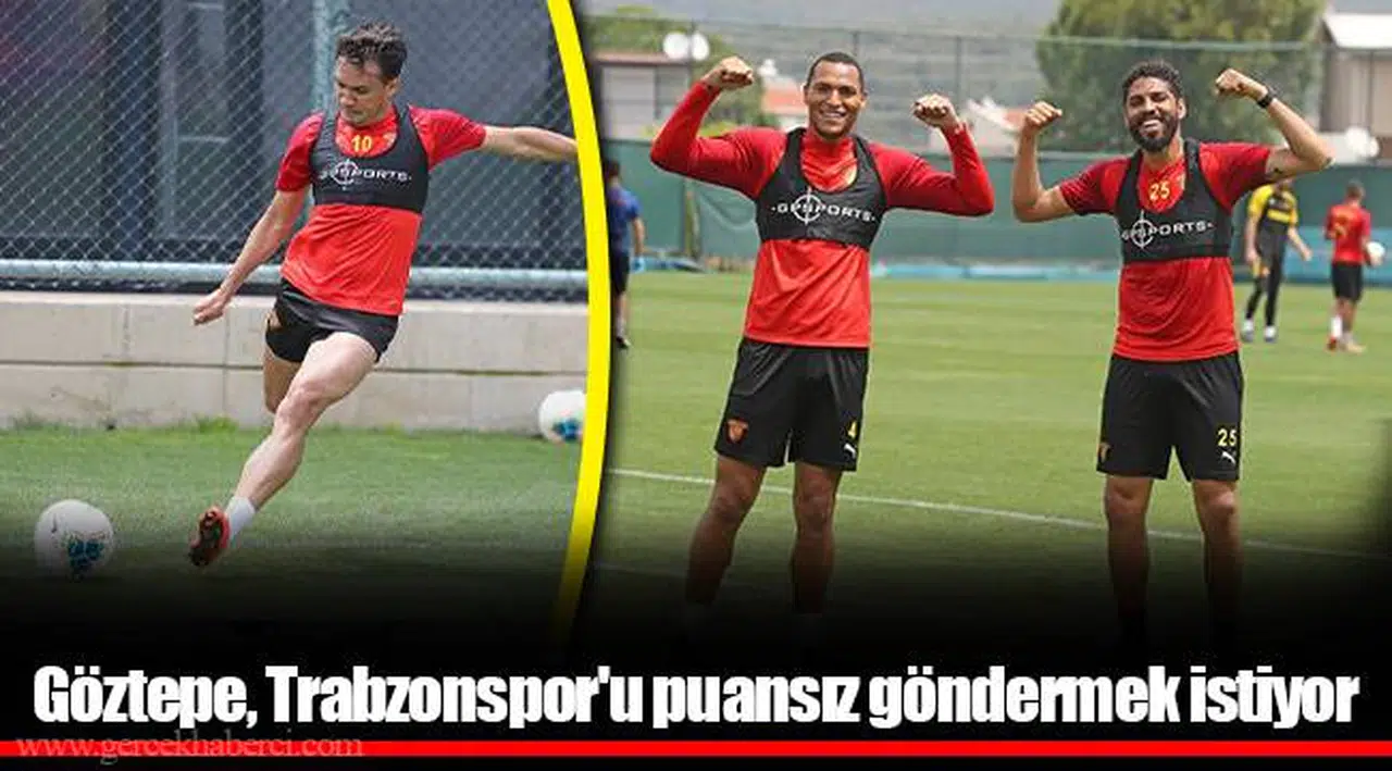 Göztepe, Trabzonspor'u puansız göndermek istiyor