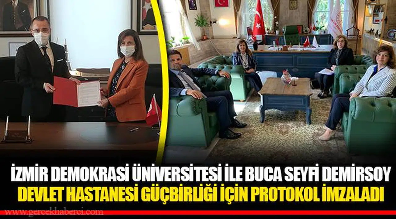 İZMİR DEMOKRASİ ÜNİVERSİTESİ İLE BUCA SEYFİ DEMİRSOY DEVLET HASTANESİ GÜÇBİRLİĞİ İÇİN PROTOKOL İMZALADI
