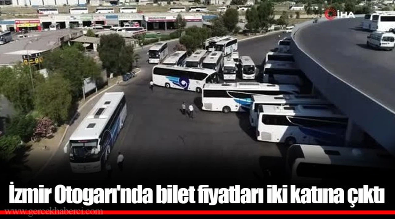İzmir Otogarı'nda bilet fiyatları iki katına çıktı