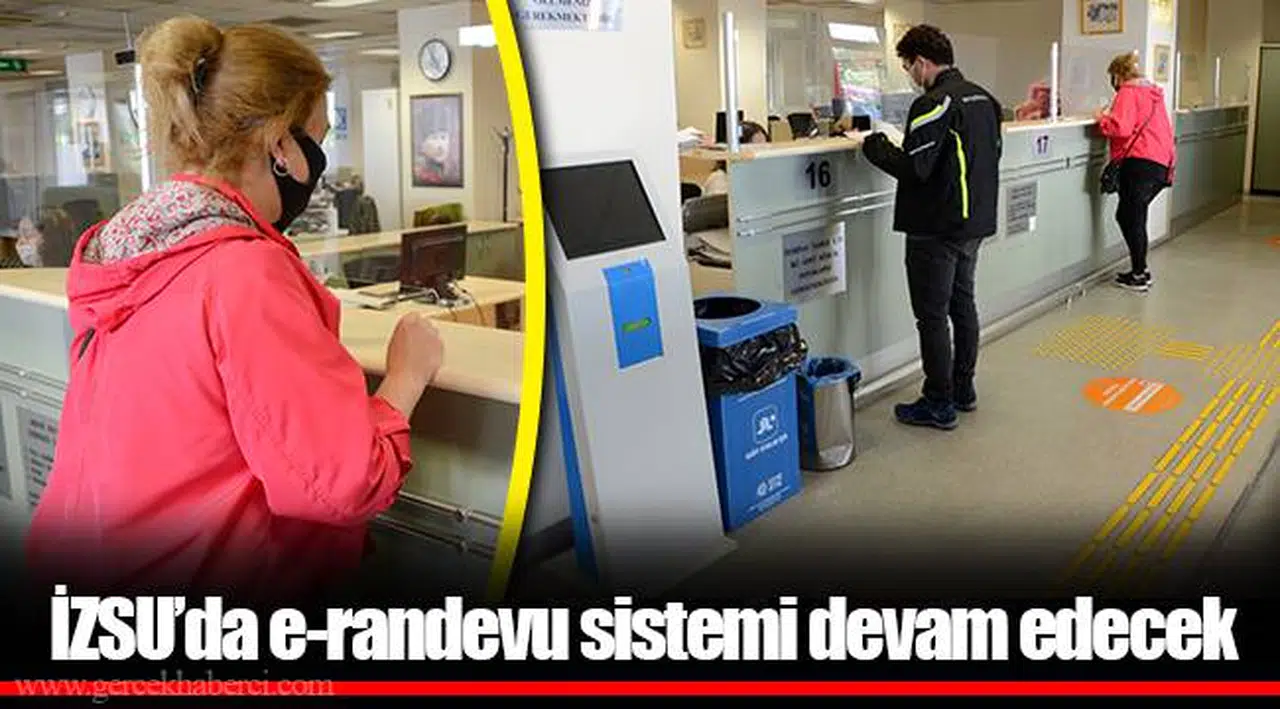 İZSU’da e-randevu sistemi devam edecek