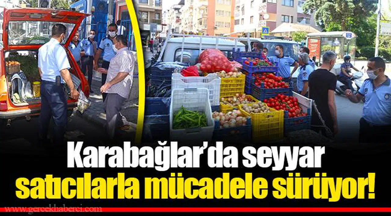 Karabağlar’da seyyar satıcılarla mücadele sürüyor!