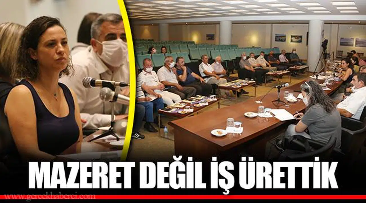 MAZERET DEĞİL İŞ ÜRETTİK 