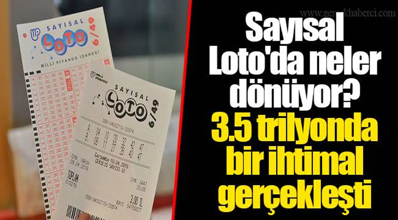 Sayısal Loto'da neler dönüyor? 3.5 trilyonda bir ihtimal gerçekleşti