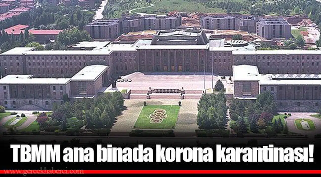 TBMM ana binada korona karantinası!