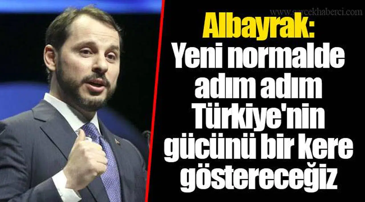 Albayrak: Yeni normalde adım adım Türkiye'nin gücünü bir kere göstereceğiz