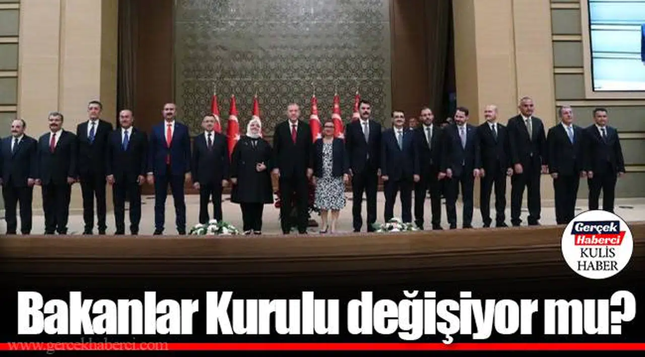 Bakanlar Kurulu değişiyor mu?