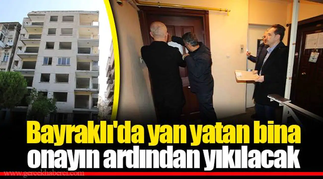 Bayraklı'da yan yatan bina onayın ardından yıkılacak