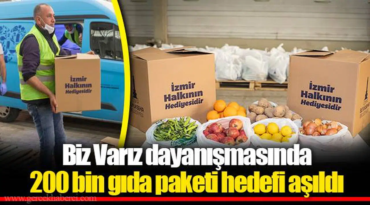 Biz Varız dayanışmasında 200 bin gıda paketi hedefi aşıldı