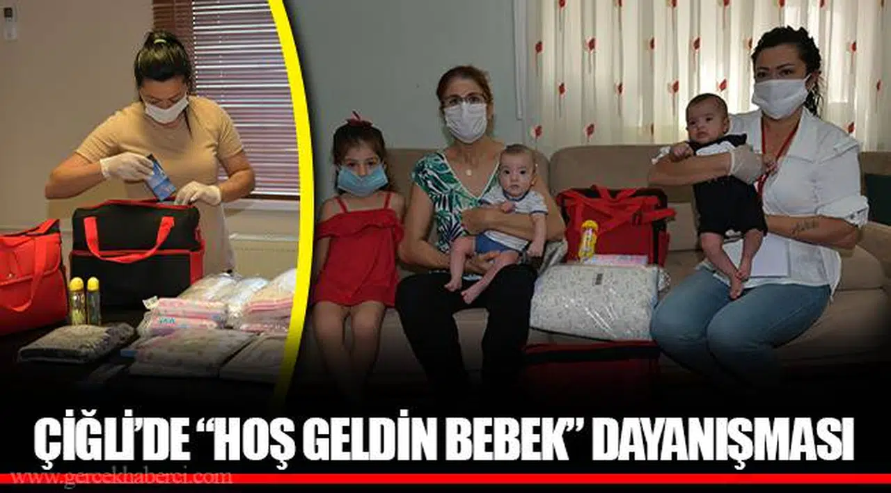 ÇİĞLİ’DE “HOŞ GELDİN BEBEK” DAYANIŞMASI