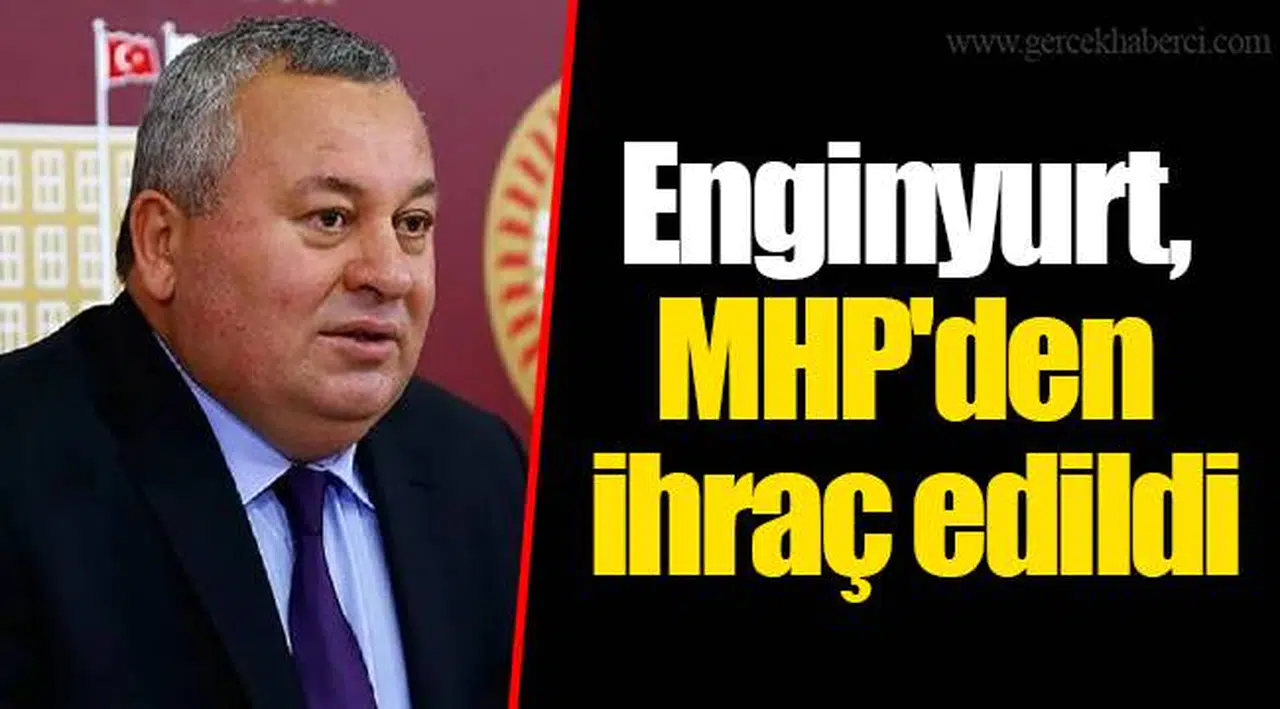 Enginyurt, MHP'den ihraç edildi