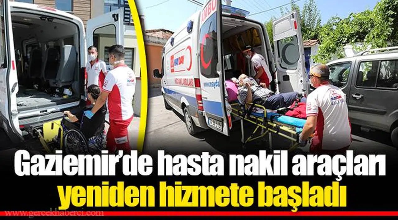 Gaziemir’de hasta nakil araçları yeniden hizmete başladı