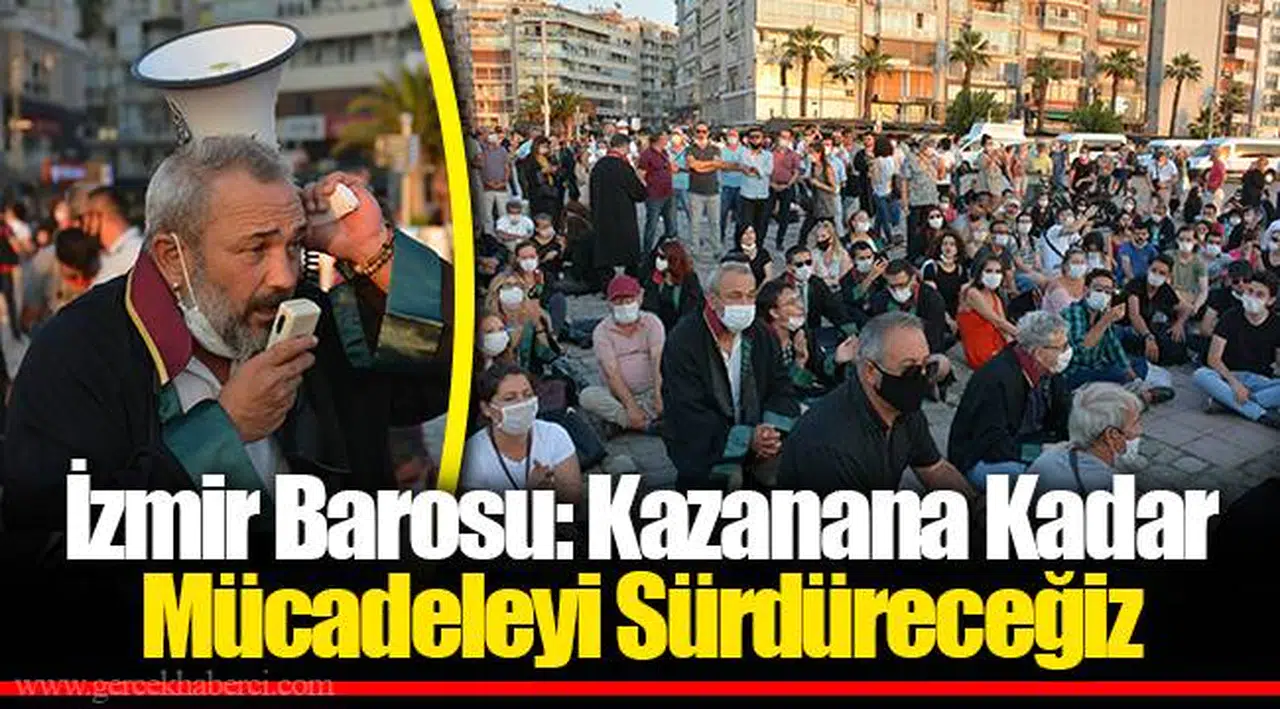 İzmir Barosu: Kazanana Kadar Mücadeleyi Sürdüreceğiz