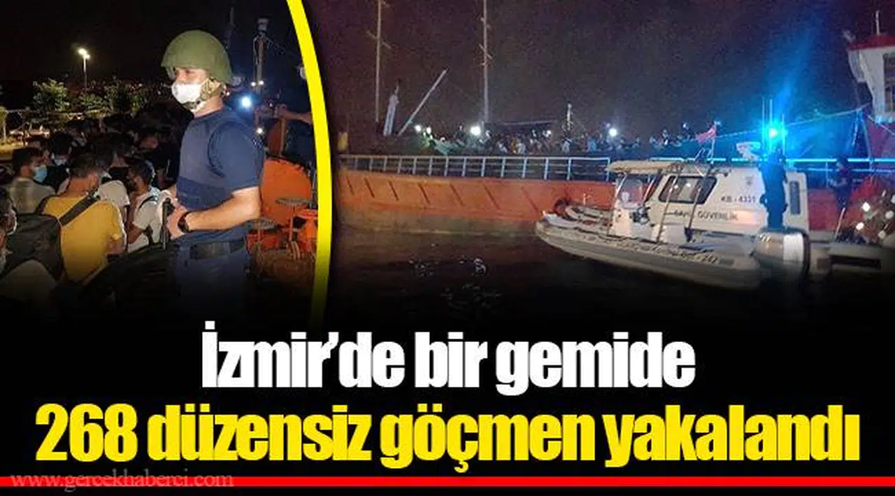 İzmir’de bir gemide 268 düzensiz göçmen yakalandı