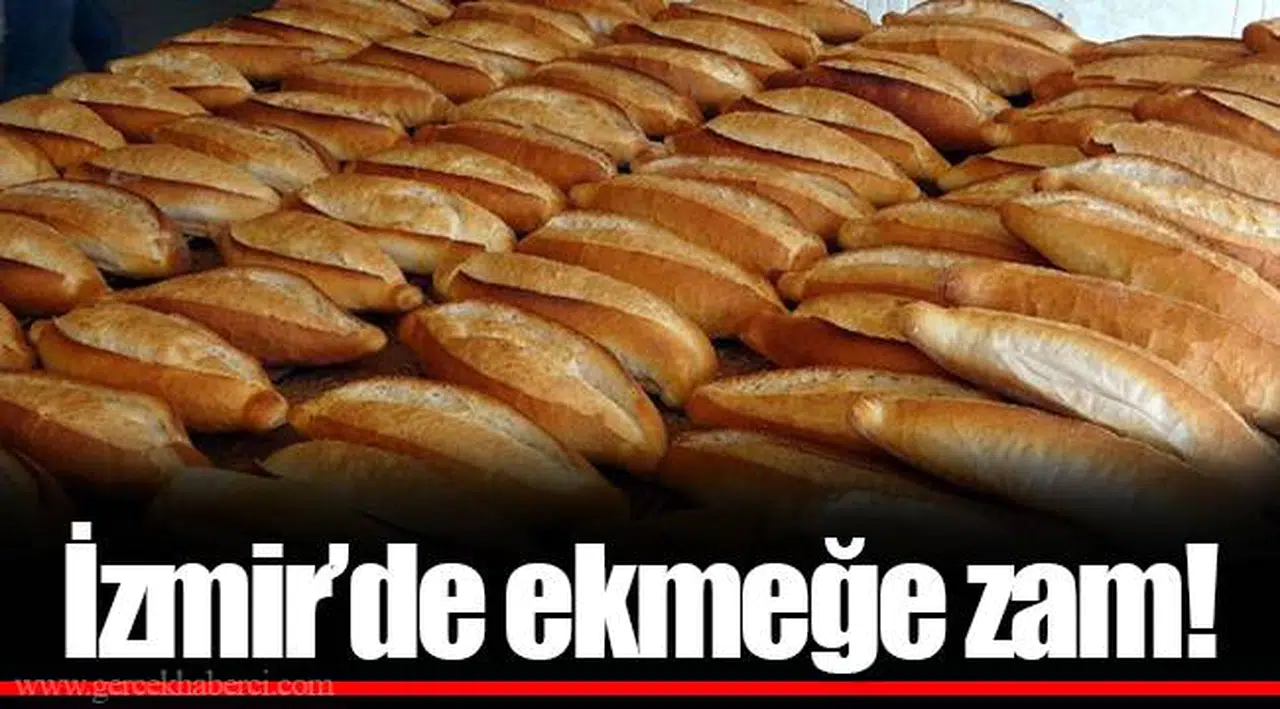 İzmir’de ekmeğe zam