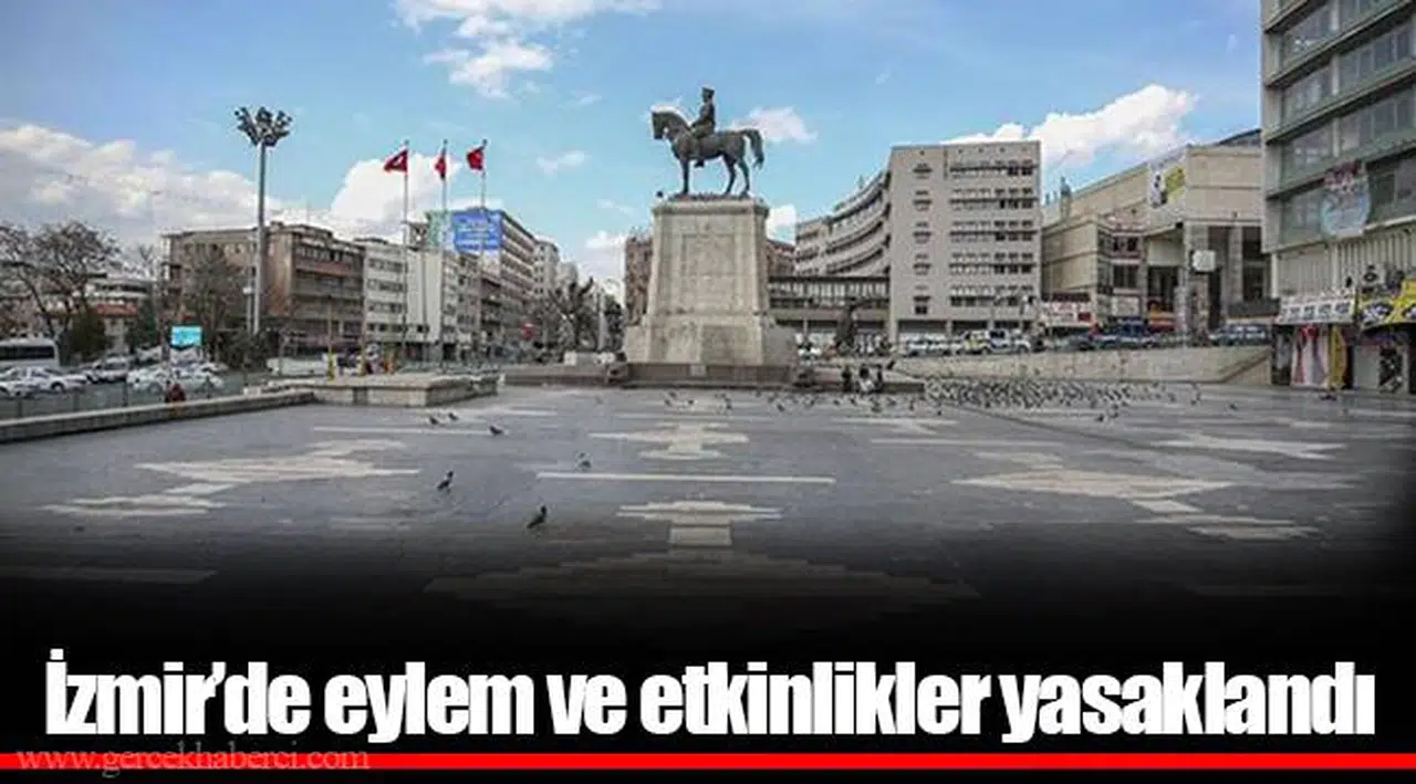 İzmir’de eylem ve etkinlikler yasaklandı