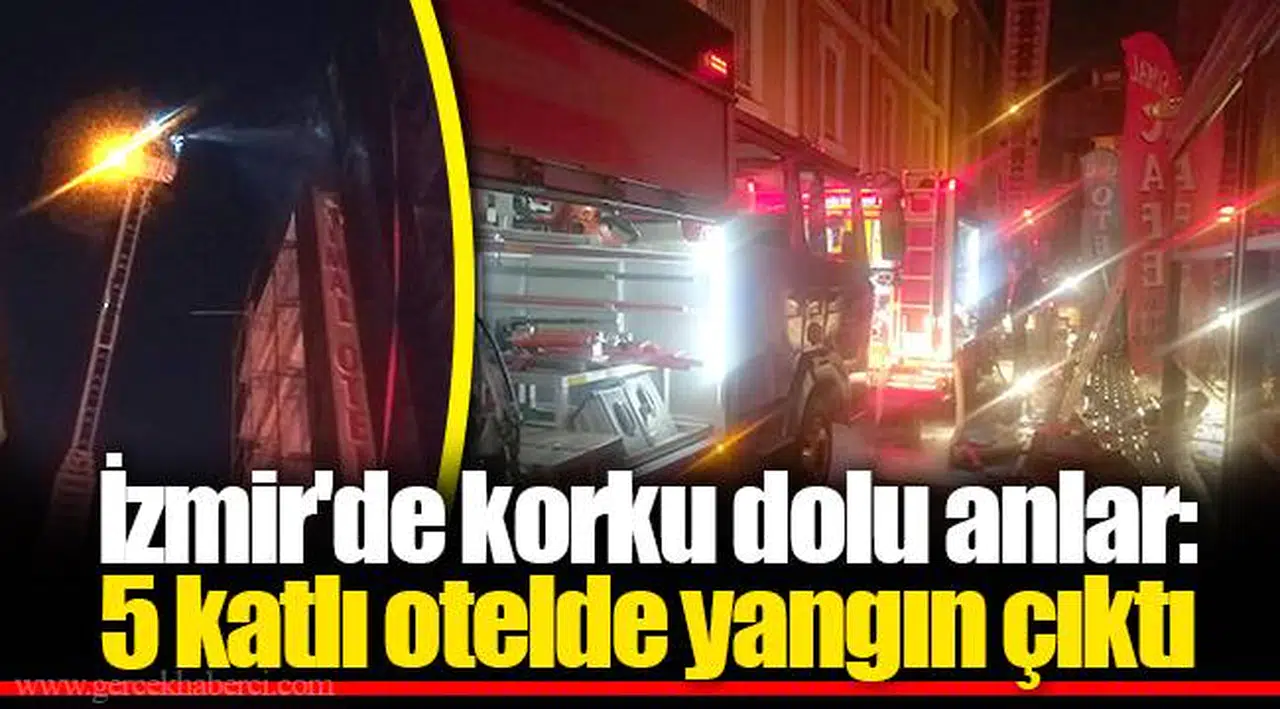 İzmir'de korku dolu anlar: 5 katlı otelde yangın çıktı