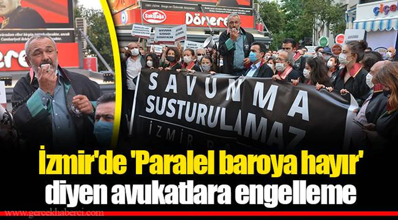 İzmir'de 'Paralel baroya hayır' diyen avukatlara engelleme