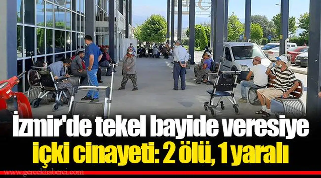 İzmir'de tekel bayide veresiye içki cinayeti: 2 ölü, 1 yaralı