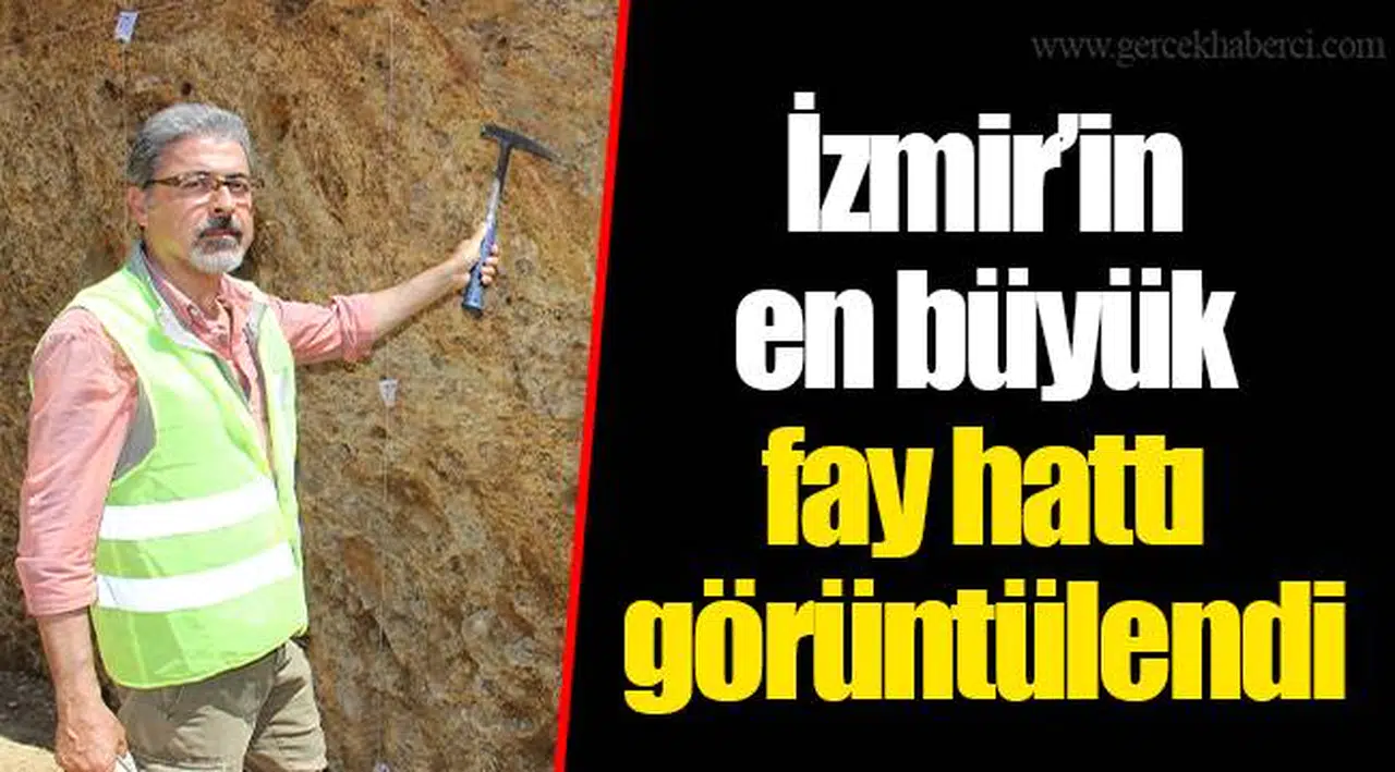 İzmir’in en büyük fay hattı görüntülendi