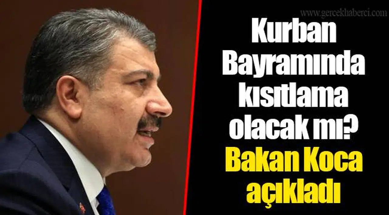 Kurban Bayramında kısıtlama olacak mı? Bakan Koca açıkladı