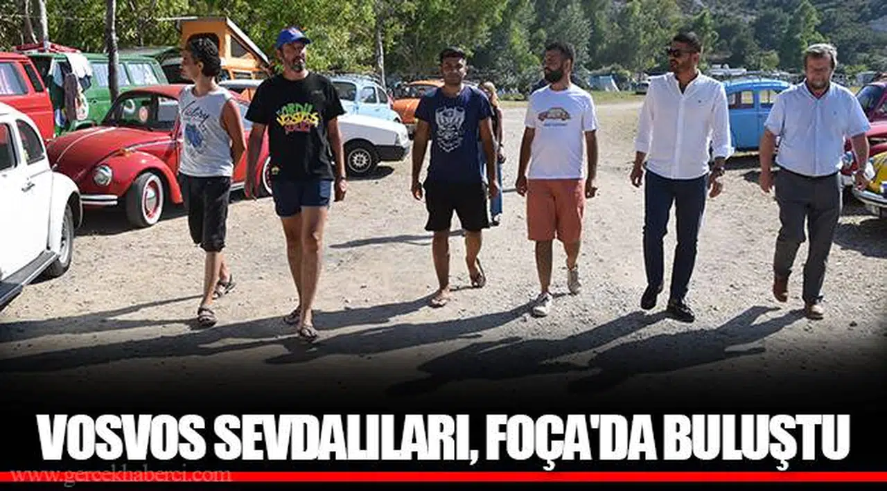VOSVOS SEVDALILARI, FOÇA'DA BULUŞTU