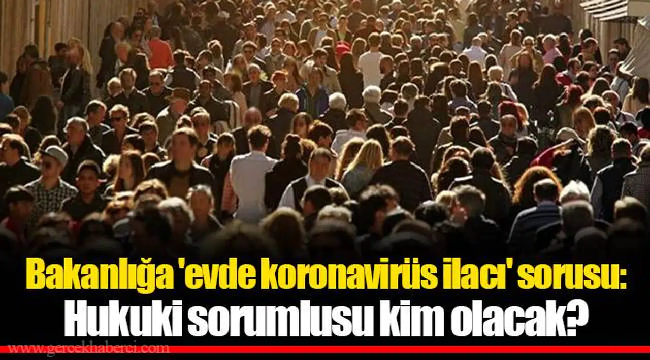 Bakanlığa 'evde koronavirüs ilacı' sorusu: Hukuki sorumlusu kim olacak?