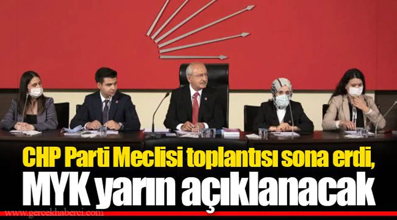 CHP Parti Meclisi toplantısı sona erdi, MYK yarın açıklanacak