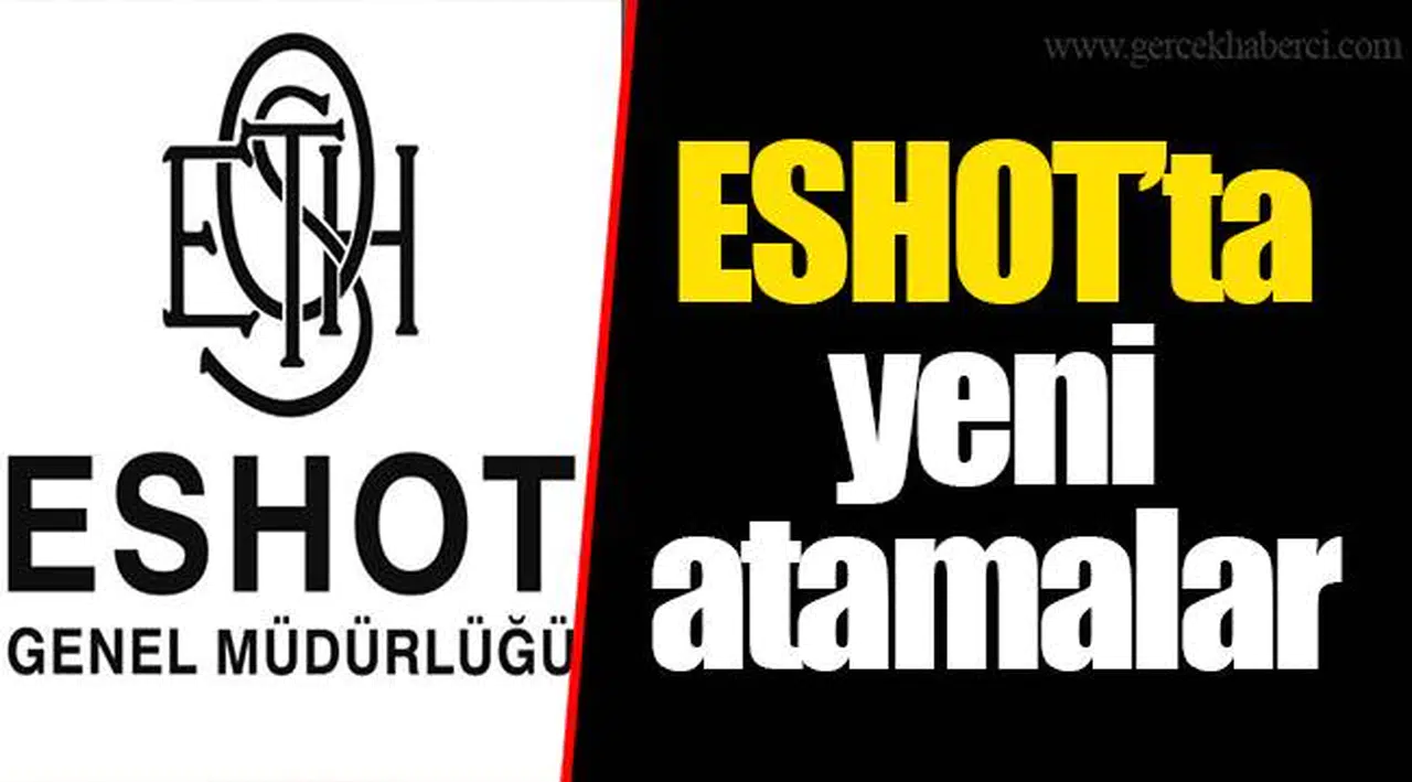 ESHOT’ta yeni atamalar