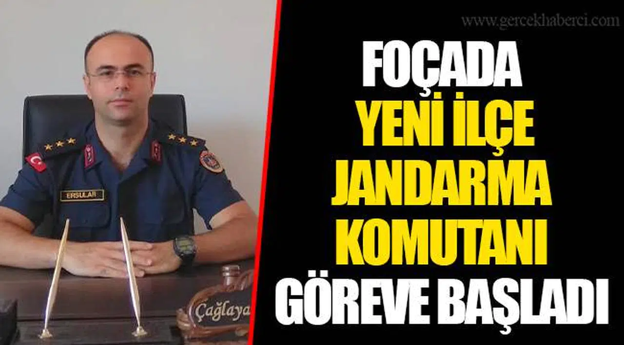 FOÇADA YENİ İLÇE JANDARMA KOMUTANI GÖREVE BAŞLADI