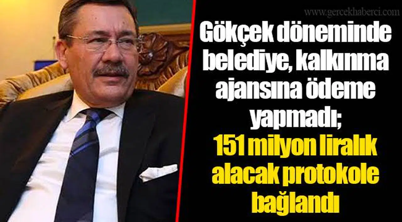 Gökçek döneminde belediye, kalkınma ajansına ödeme yapmadı; 151 milyon liralık alacak protokole bağlandı