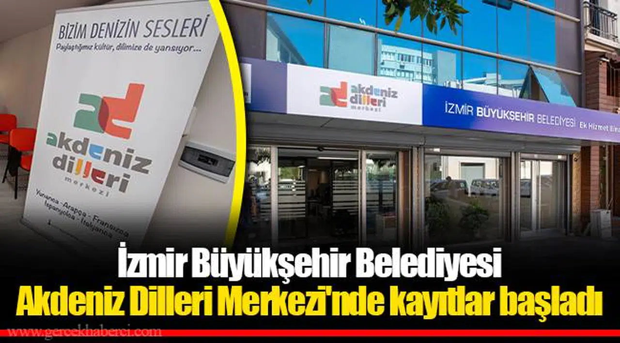 İzmir Büyükşehir Belediyesi Akdeniz Dilleri Merkezi'nde kayıtlar başladı