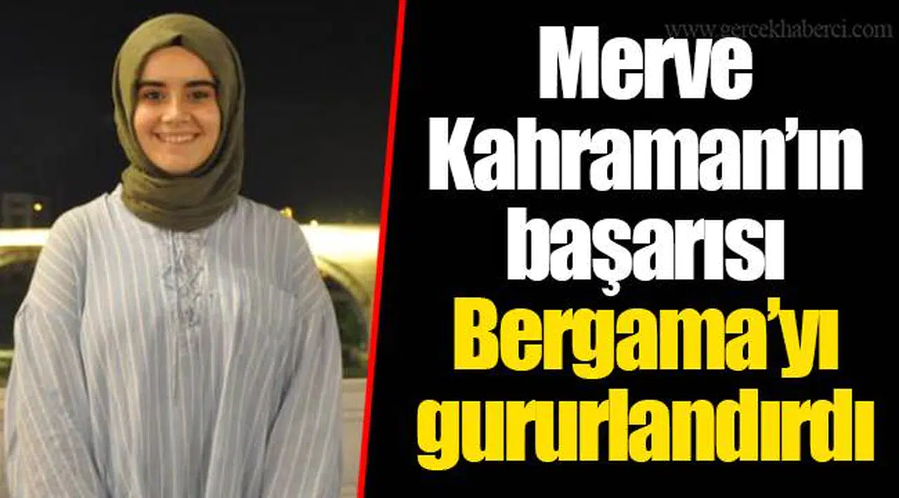 Merve Kahraman’ın başarısı Bergama’yı gururlandırdı