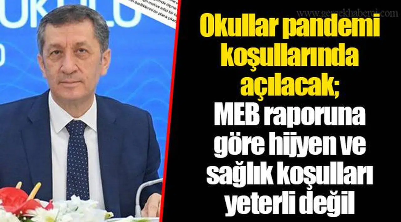 Okullar pandemi koşullarında açılacak; MEB raporuna göre hijyen ve sağlık koşulları yeterli değil