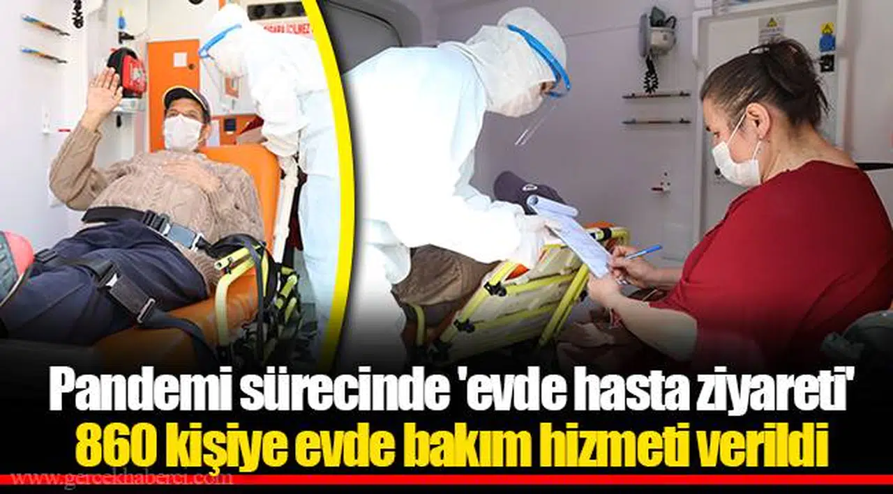 Pandemi sürecinde 'evde hasta ziyareti' 