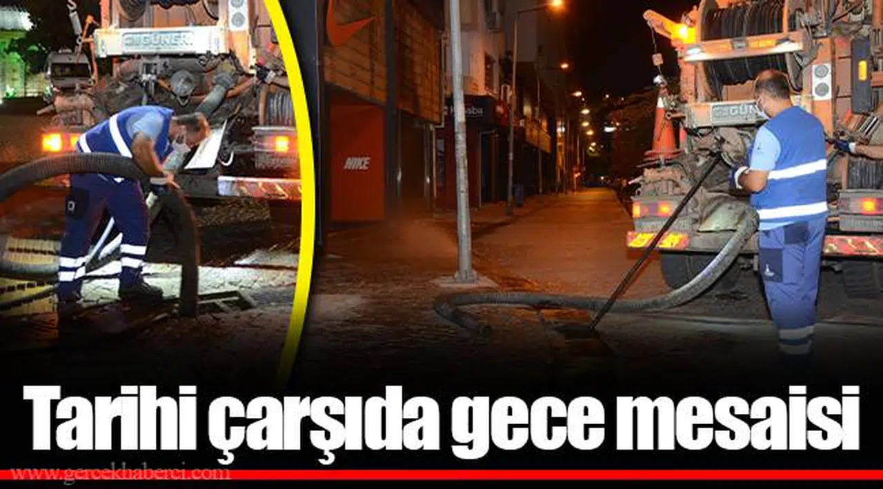 Tarihi çarşıda gece mesaisi