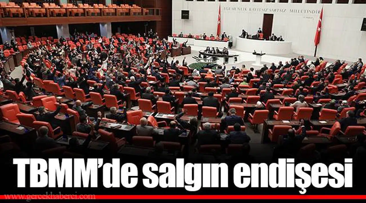 TBMM’de salgın endişesi