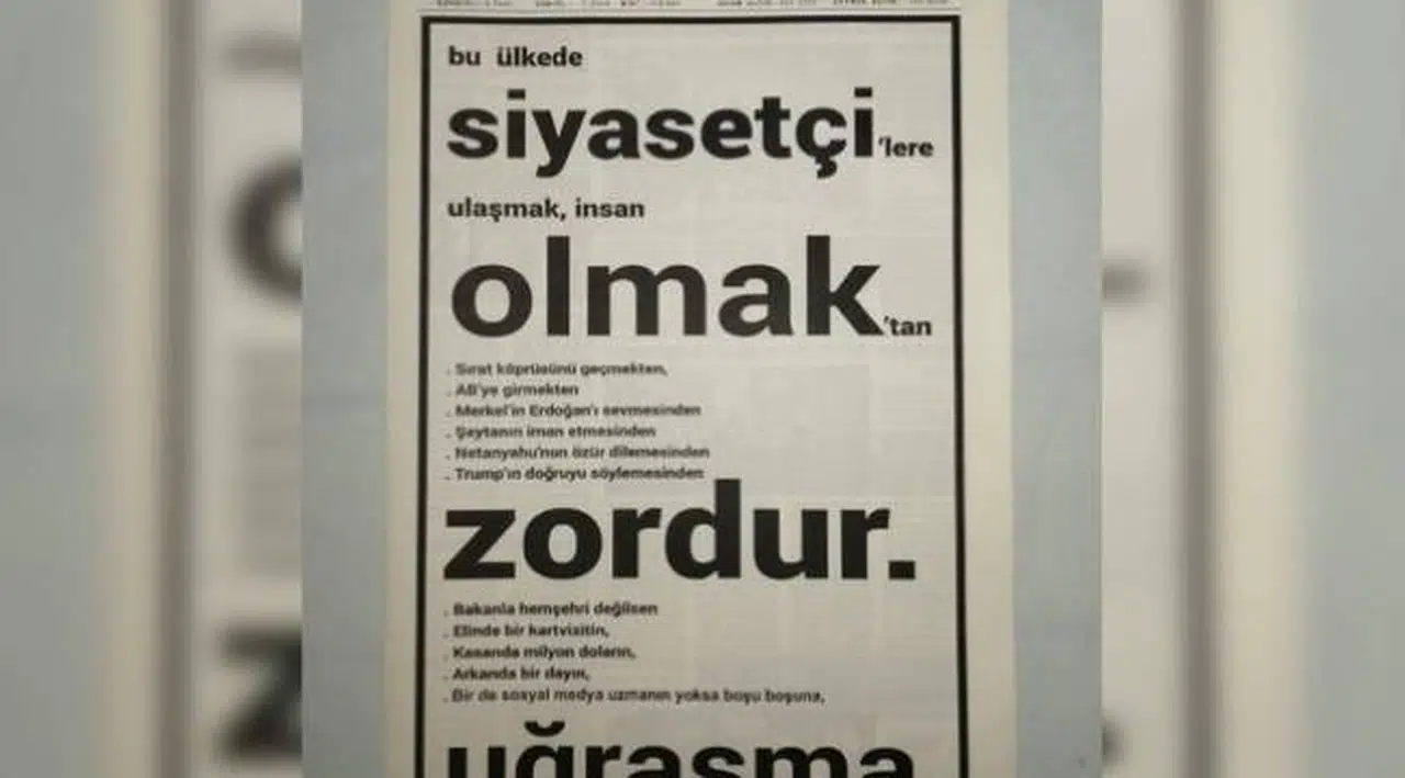 Yerel gazeteden siyasilere tepki: Bu ülkede siyasetçilere ulaşmak, insan olmaktan zordur, uğraşma