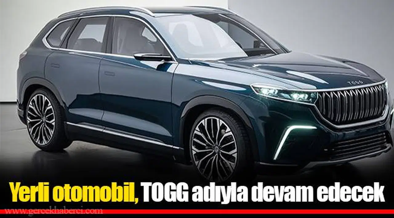 Yerli otomobil, TOGG adıyla devam edecek