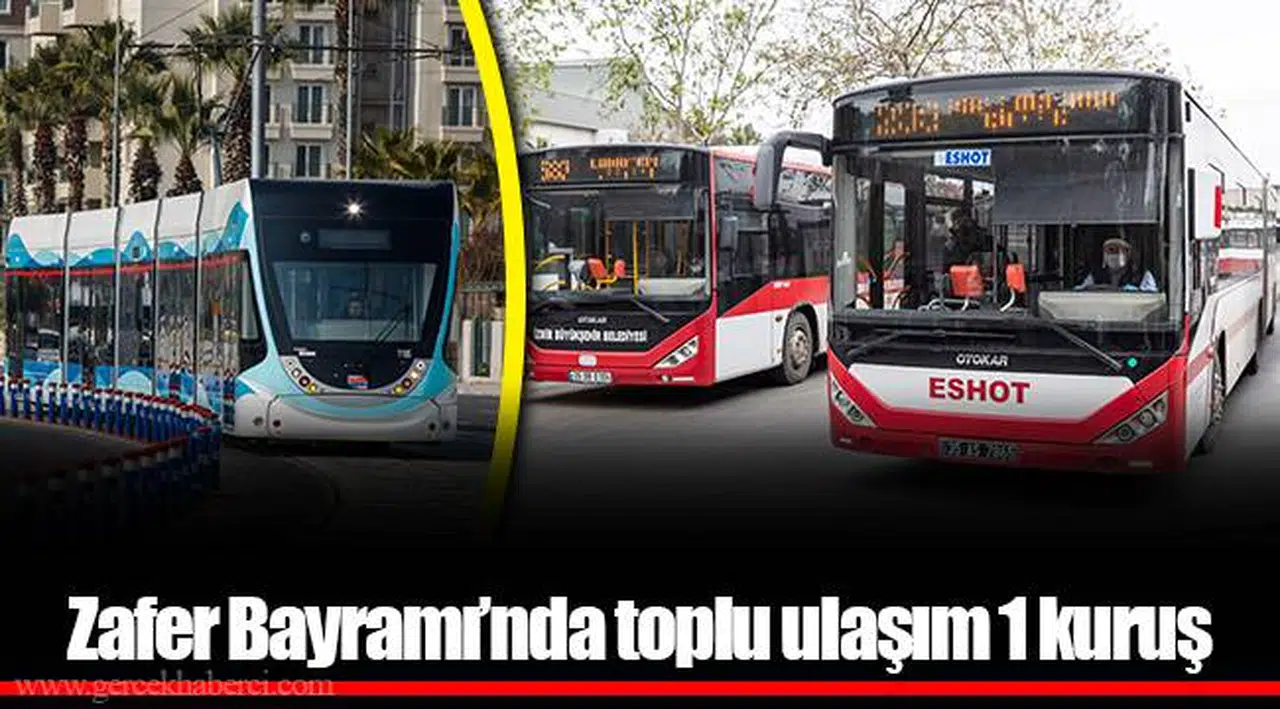 Zafer Bayramı’nda toplu ulaşım 1 kuruş