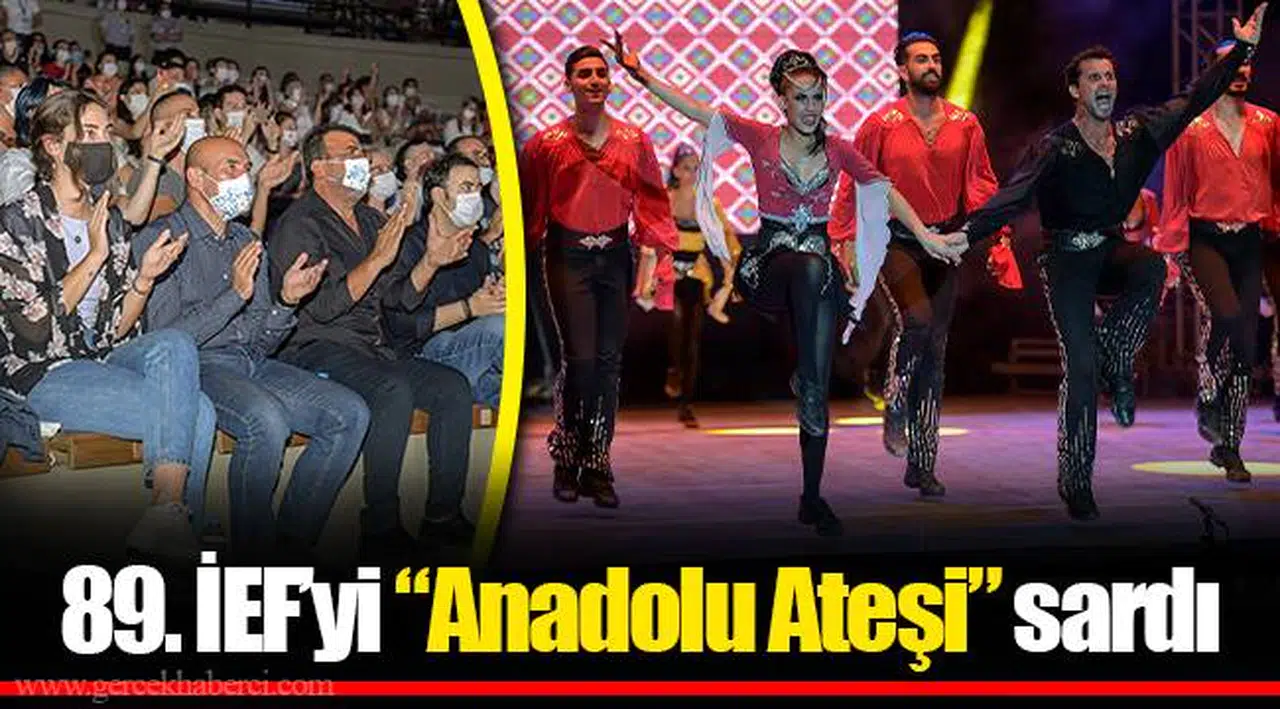 89. İEF’yi “Anadolu Ateşi” sardı