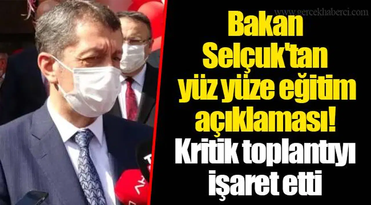 Bakan Selçuk'tan yüz yüze eğitim açıklaması! Kritik toplantıyı işaret etti