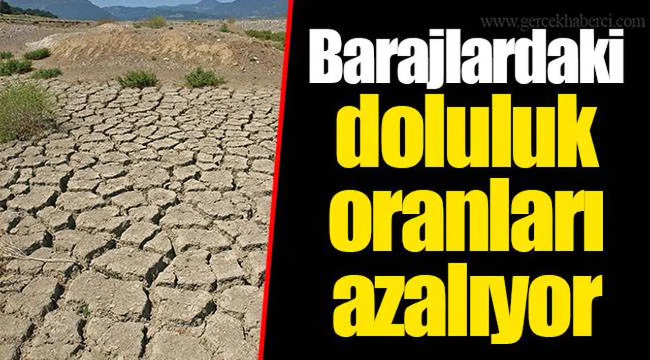 Barajlardaki doluluk oranları azalıyor