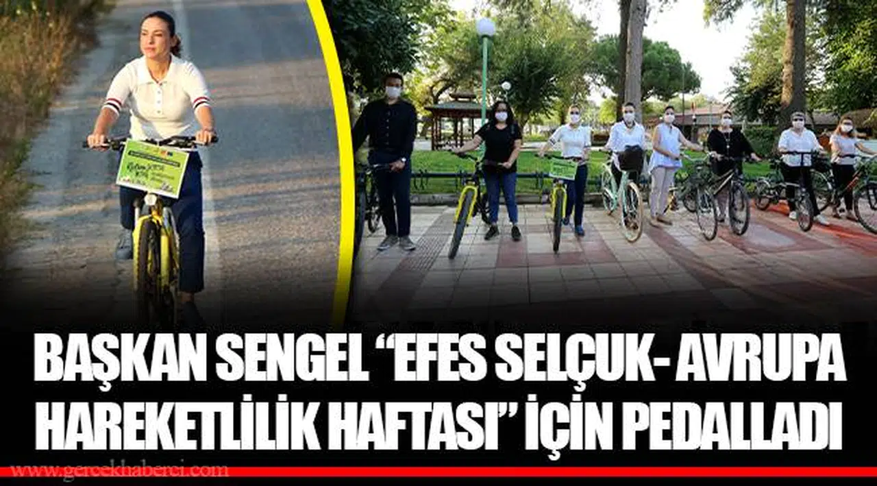 BAŞKAN SENGEL “EFES SELÇUK- AVRUPA HAREKETLİLİK HAFTASI” İÇİN PEDALLADI  